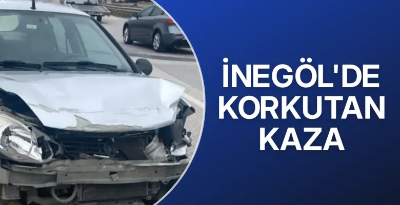 İnegöl'de korkutan kaza
