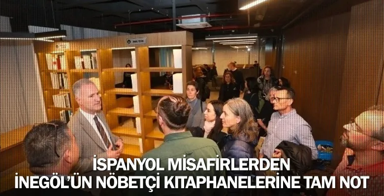 İspanyol Misafirlerden İnegöl’ün Nöbetçi Kitaphanelerine Tam Not