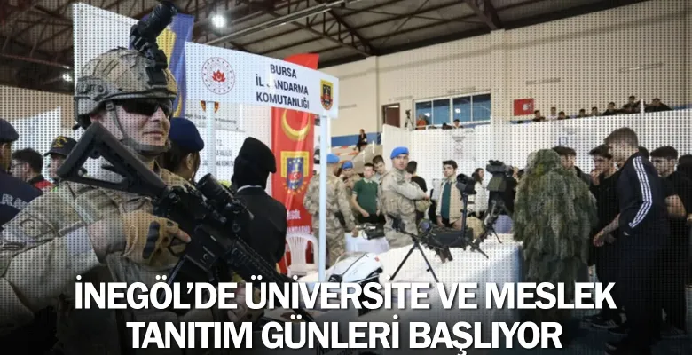 İnegöl’de üniversite ve meslek tanıtım günleri başlıyor