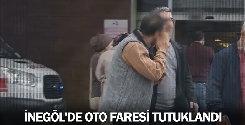 İnegöl'de oto faresi tutuklandı