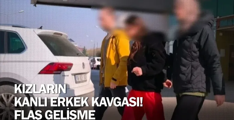 Kızların kanlı erkek kavgası! Flaş gelişme