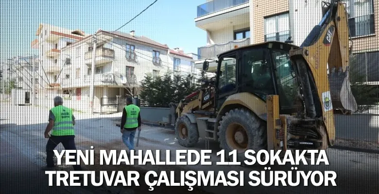 Yeni Mahallede 11 Sokakta Tretuvar Çalışması Sürüyor