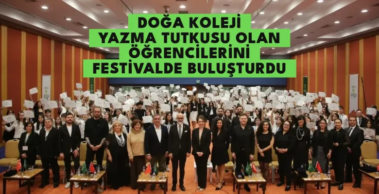 Doğa Koleji, yazma tutkusu olan öğrencilerini festivalde buluşturdu