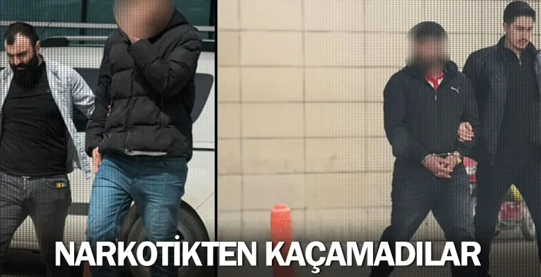 Narkotikten kaçamadılar