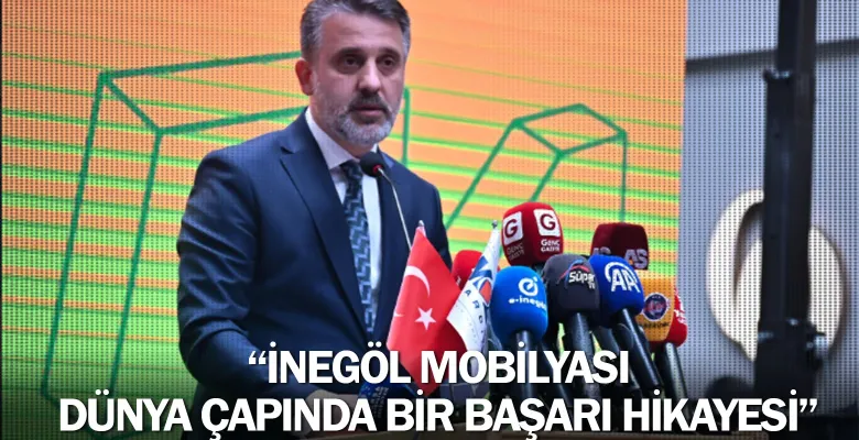 “İnegöl mobilyası dünya çapında bir başarı hikayesi”
