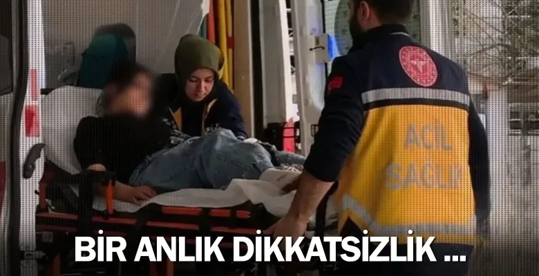 Bir anlık dikkatsizlik ...