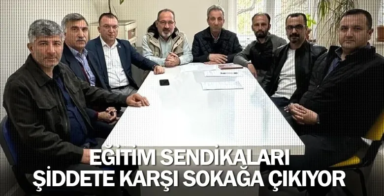 Eğitim sendikaları şiddete karşı sokağa çıkıyor