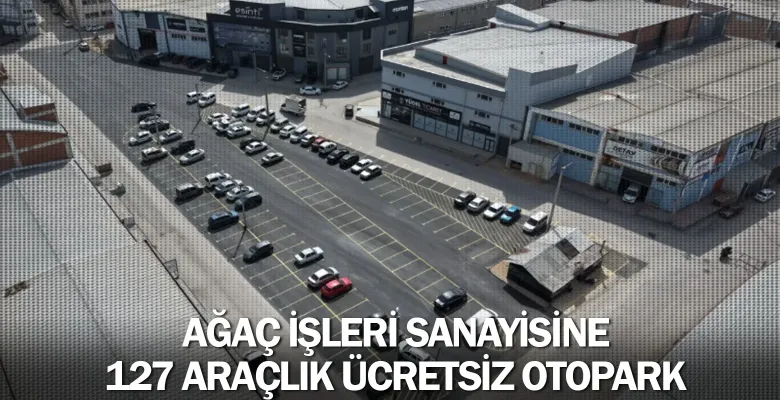 İnegöl Belediyesi’nden Ağaç İşleri Sanayisine 127 Araçlık Ücretsiz Otopark