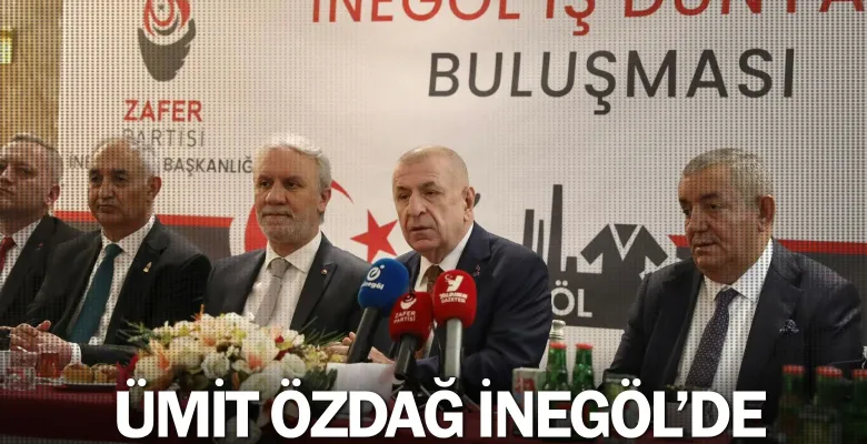 Ümit Özdağ İnegöl'de İş Dünyasıyla Buluştu