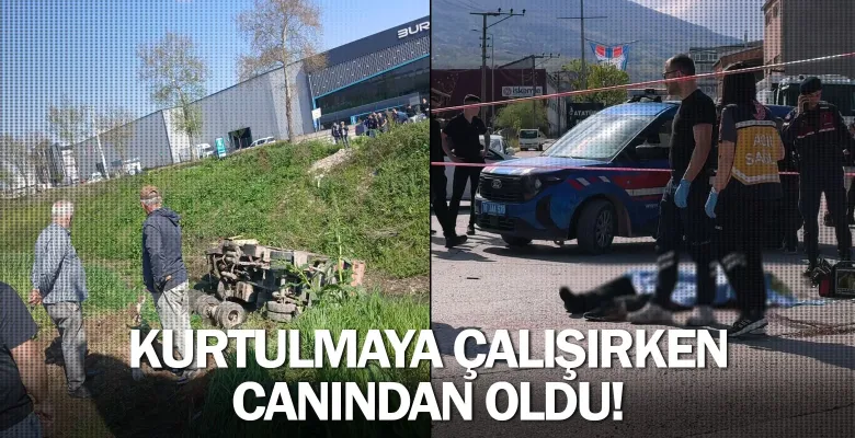 İnegöl'de kurtulmaya çalışırken canından oldu