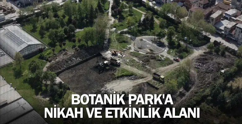 Botanik Park'a nikah ve etkinlik alanı