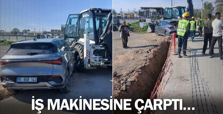 İş makinesine çarptı…