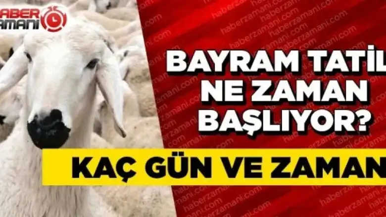 Kurban Bayramı'nda resmi tatil hangi gün başlayacak?