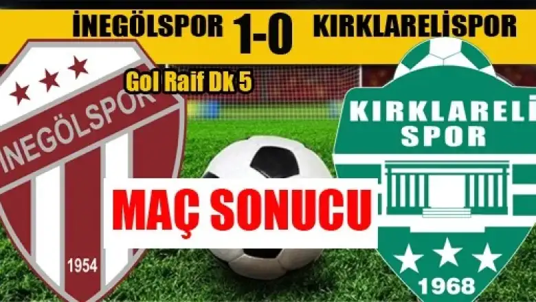 İnegölspor:1 Kırklarelispor:0 MAÇ SONUCU