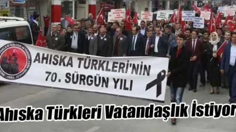 Ahıska Türkleri Vatandaşlık İstiyor