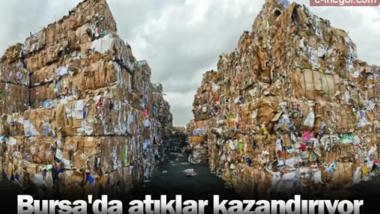 Bursa'da atıklar kazandırıyor