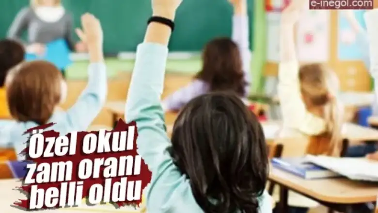 Özel okul zam oranı belli oldu