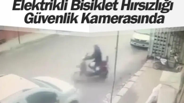 Elektrikli Bisiklet Hırsızlığı Güvenlik Kamerasında