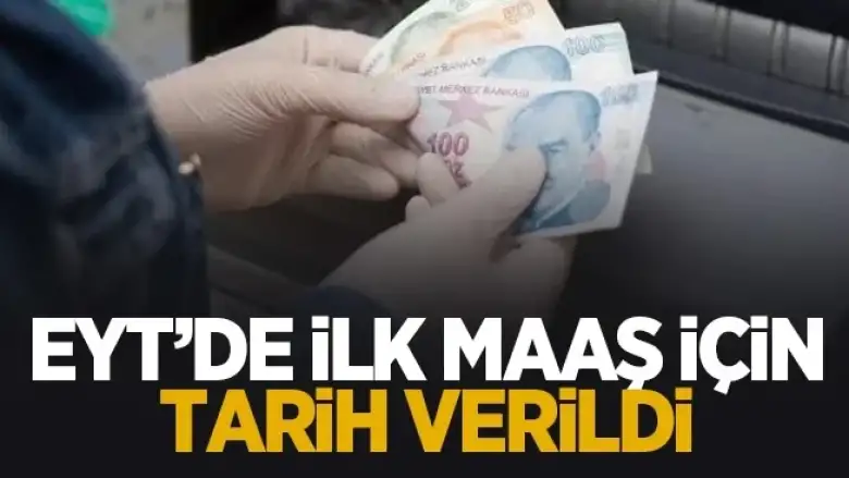 EYT'de ilk maaş için tarih belli oldu!
