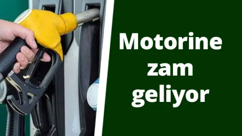 Motorine zam geliyor