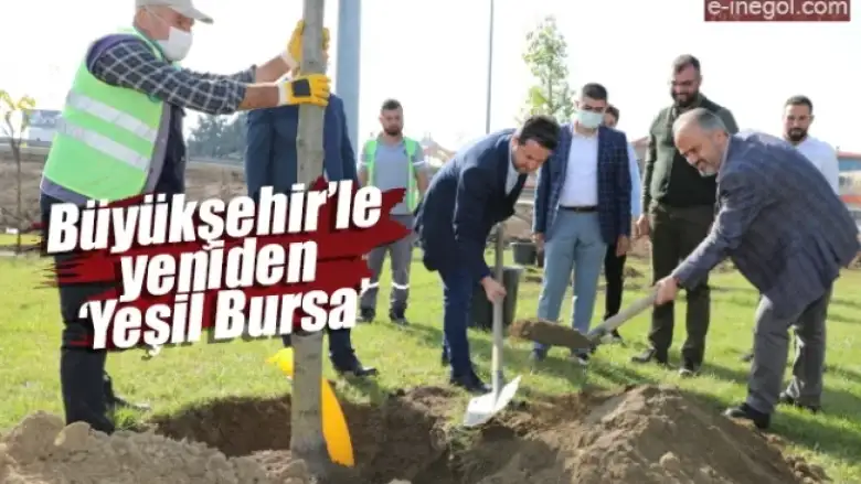 Büyükşehir’le yeniden ‘Yeşil Bursa’