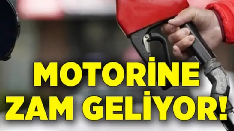Motorine zam geliyor!