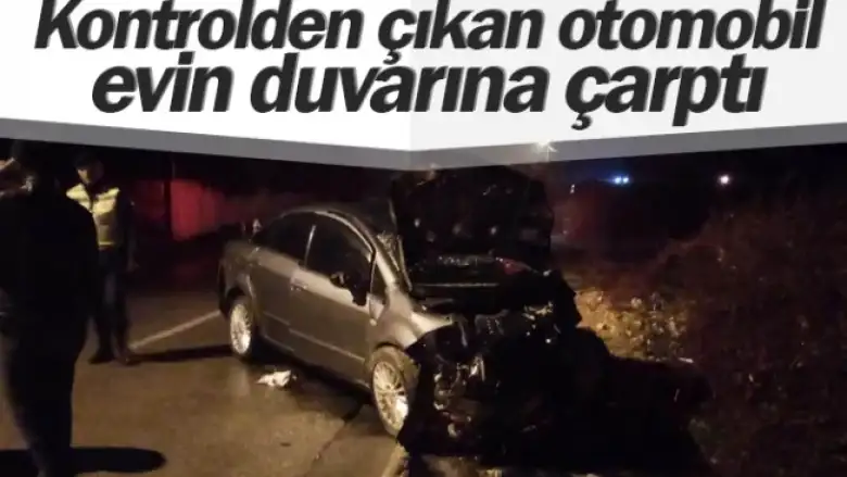 Kontrolden çıkan otomobil evin duvarına çarptı