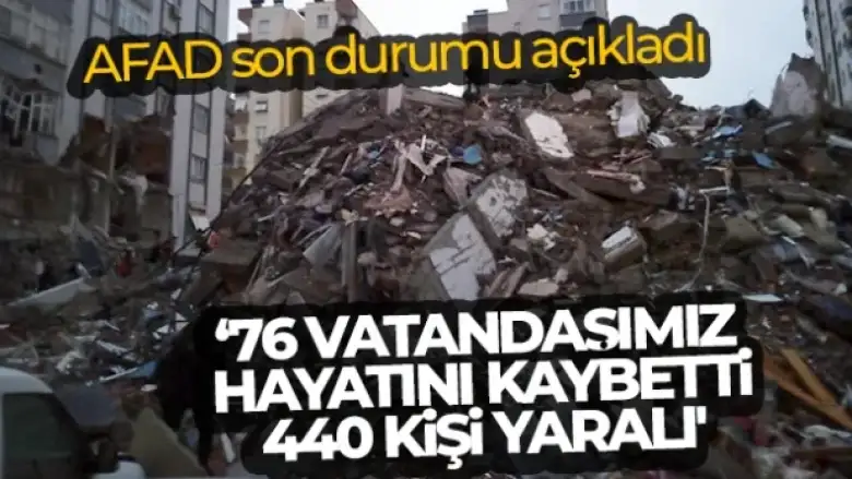 AFAD'dan son dakika açıklaması! '76 vatandaşımız hayatını kaybetmiştir, 440 kişi yaralı'