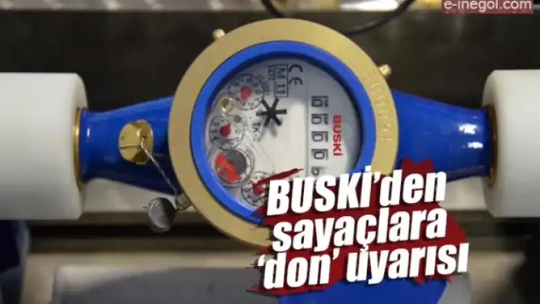 BUSKİ’den sayaçlara ‘don’ uyarısı