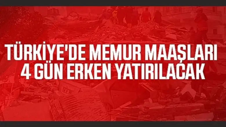 Memur maaşları 4 gün erken yatırılacak