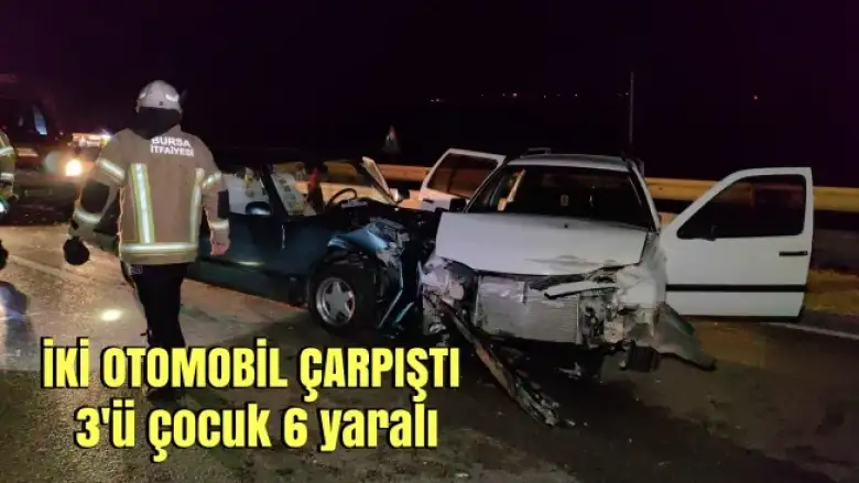İki otomobil çarpıştı: 3'ü çocuk 6 yaralı