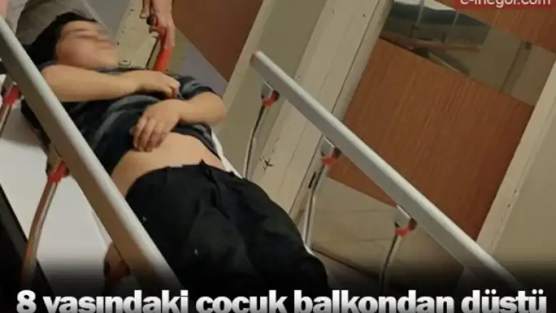 8 yaşındaki çocuk balkondan düştü
