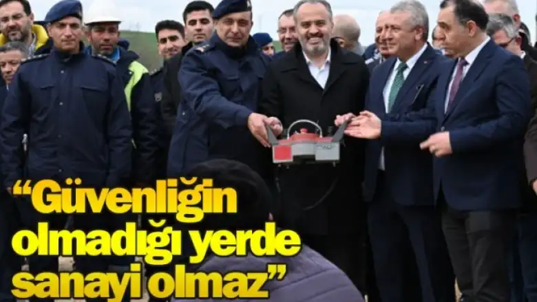 ''Güvenliğin olmadığı yerde sanayi olmaz''