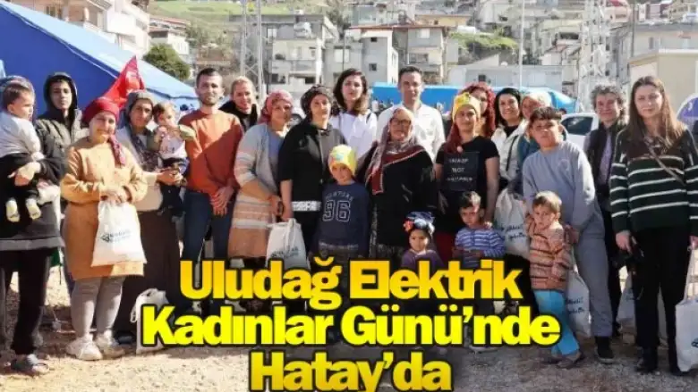 Uludağ Elektrik Kadınlar Günü’nde Hatay’da