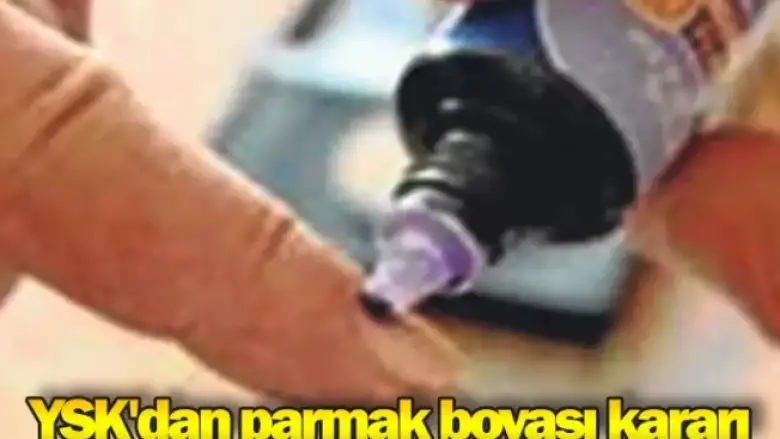 YSK'dan parmak boyası kararı