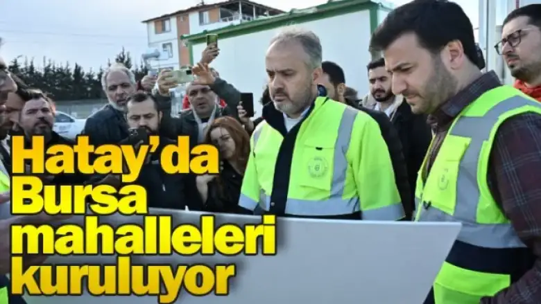 Hatay’da Bursa mahalleleri kuruluyor