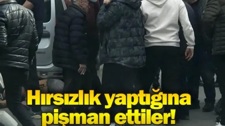Hırsızlık yaptığına pişman ettiler!