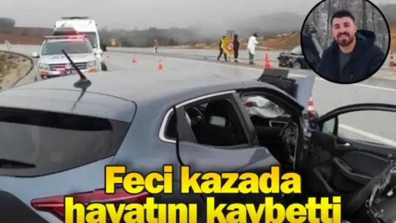 Feci kazada hayatını kaybetti