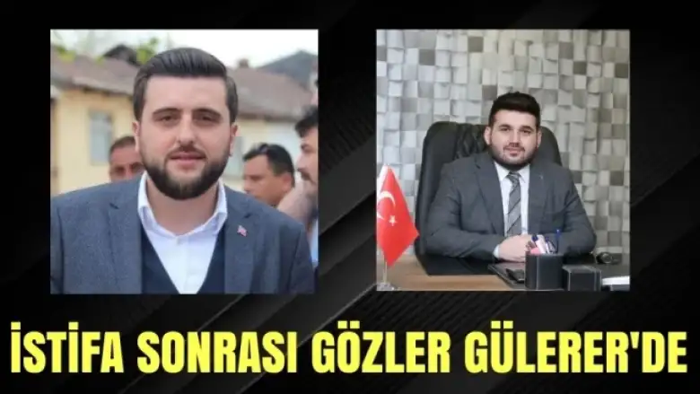 İstifa sonrası gözler Gülerer'de!