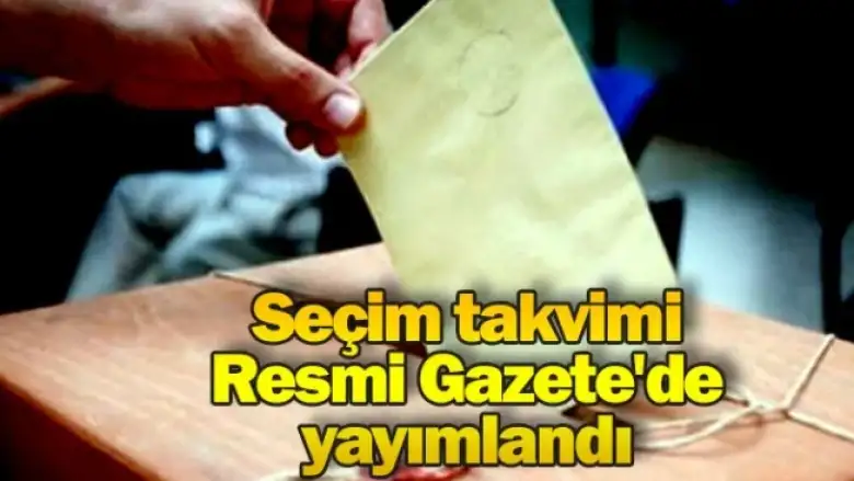Seçim takvimi Resmi Gazete'de yayımlandı