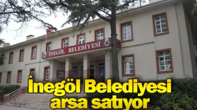 İnegöl Belediyesi arsa satıyor