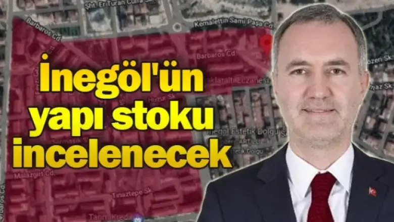İnegöl'ün yapı stoku incelenecek