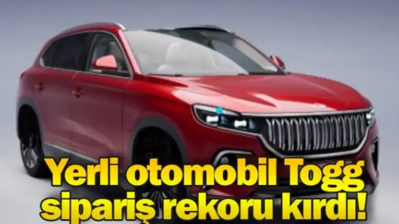 Yerli otomobil Togg, sipariş rekoru kırdı!