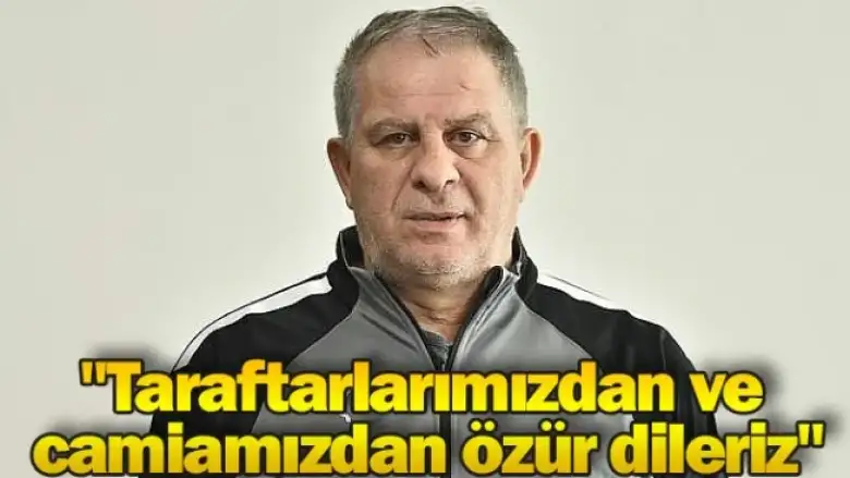 "Taraftarlarımızdan ve camiamızdan özür dileriz"