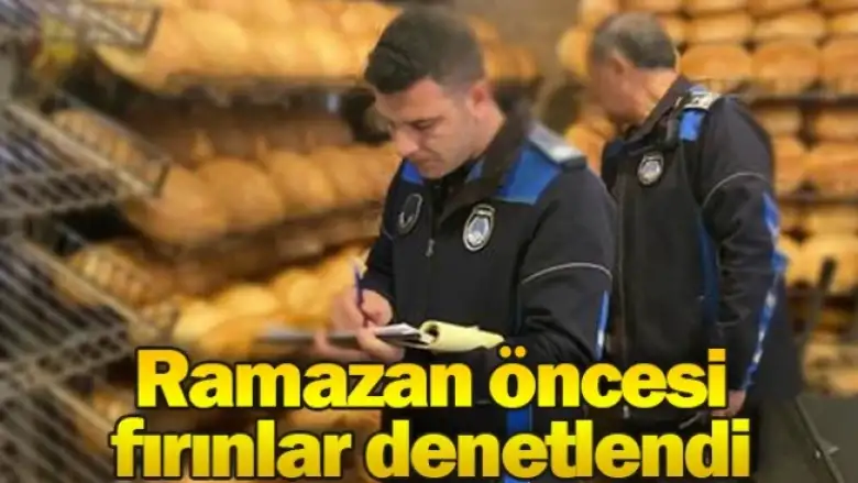 Ramazan öncesi fırınlar denetlendi