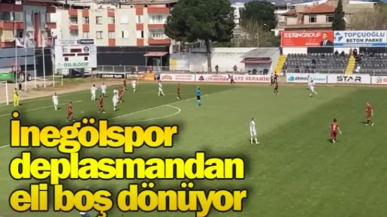İnegölspor deplasmandan eli boş dönüyor