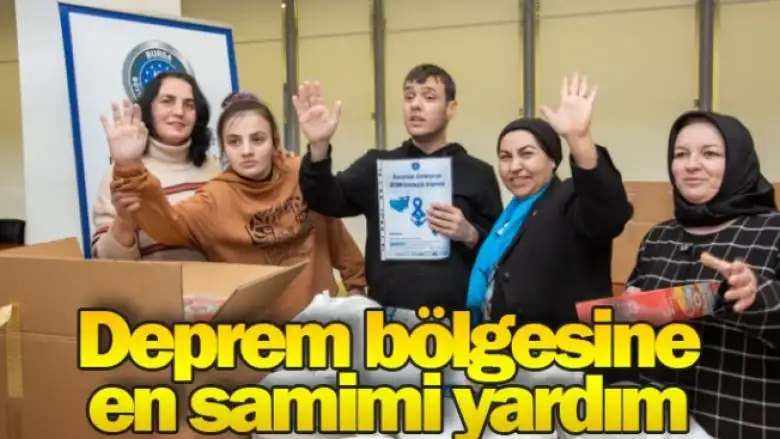 Deprem bölgesine en samimi yardım