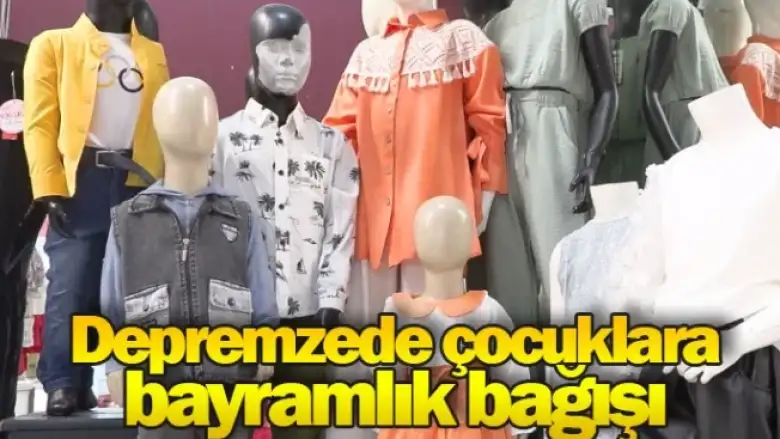 Depremzede çocuklara bayramlık bağışı