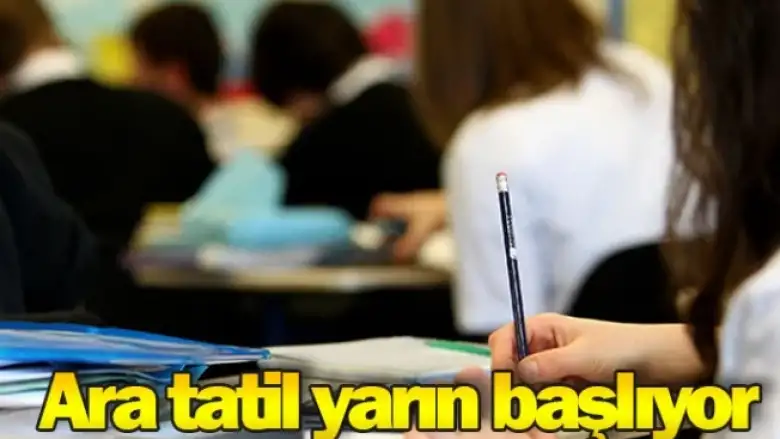 Ara tatil yarın başlıyor