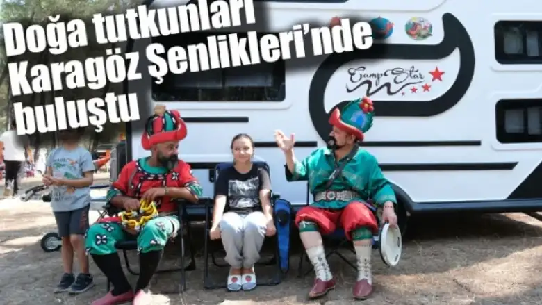 Doğa tutkunları Karagöz Şenlikleri’nde buluştu